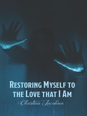 cover image of Restoring Myself to the Love that I Am